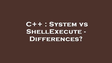 C++ : System vs ShellExecute - Differences?