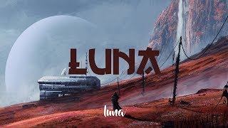'Luna' II - A Melodic Dubstep Mix 2017