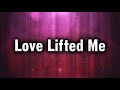 Love Lifted Me - Acoustic (Encounter Music) - MVL - roncobb1