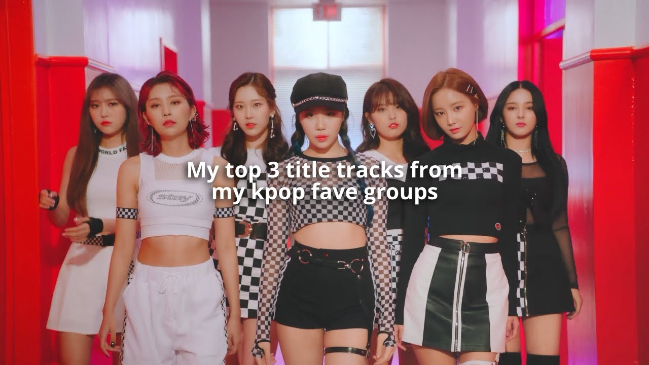 My top 3 title tracks from my favourite kpop groups - YouTube