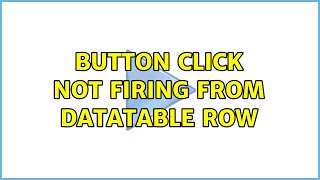 button click not firing from datatable row