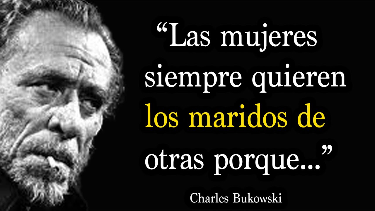 Citas de Charles Bukowski Refranes que te dejarán boquiabierto🤯