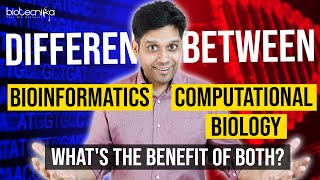 Difference Between Bioinformatics and Computational Biology