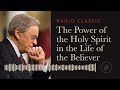 The Power of the Holy Spirit in the Life of the Believer – Radio Classic – Dr. Charles Stanley