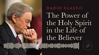 The Power of the Holy Spirit in the Life of the Believer - Radio Classic - Dr. Charles Stanley