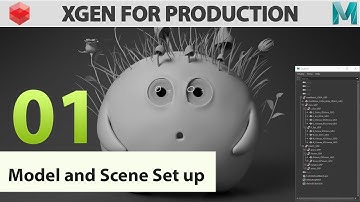 XGEN FOR PRODUCTION - 01  - Model and scene setup