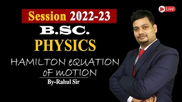 Hamilton Equation Of Motion | Classical Mechanics | Physics | Bsc Physics | Rahul Sir
