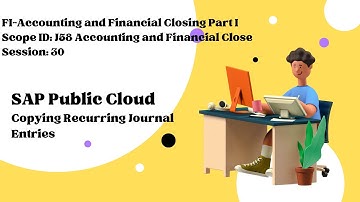 Session 30: Copying Recurring Journal Entries (Scope ID: J58)