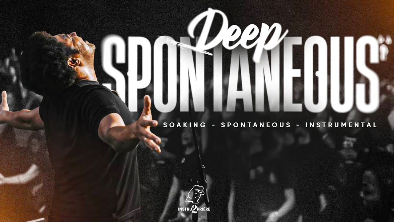 DEEP SPONTANEOUS - 1H d'instrumental - Spontaneous Soaking Instrumental