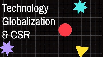 Explained: Technology, Globalization and Corporate Social Responsibility in Companies