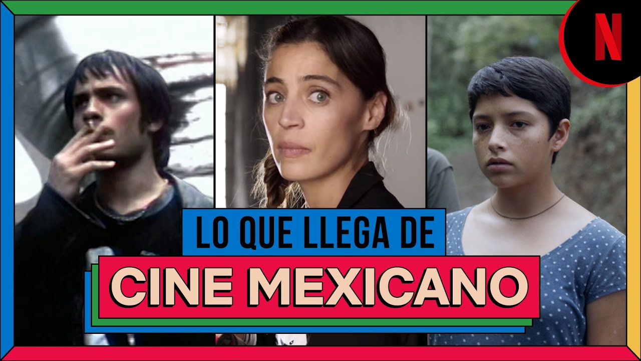 Películas mexicanas que llegan a Netflix QueMéxicoSeVea YouTube
