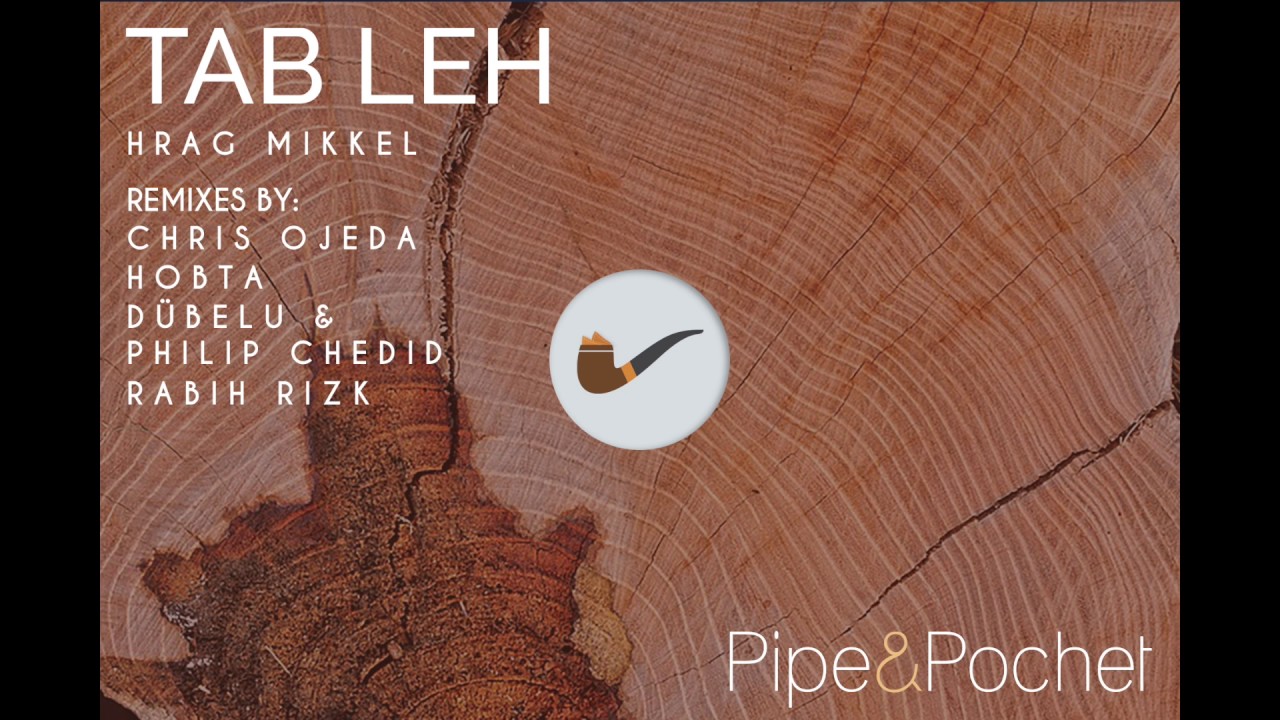 Watch Hrag Mikkel - Tab Leh (Hobta Remix) on YouTube Watch Hrag Mikkel - Tab Leh (Hobta Remix) on YouTube