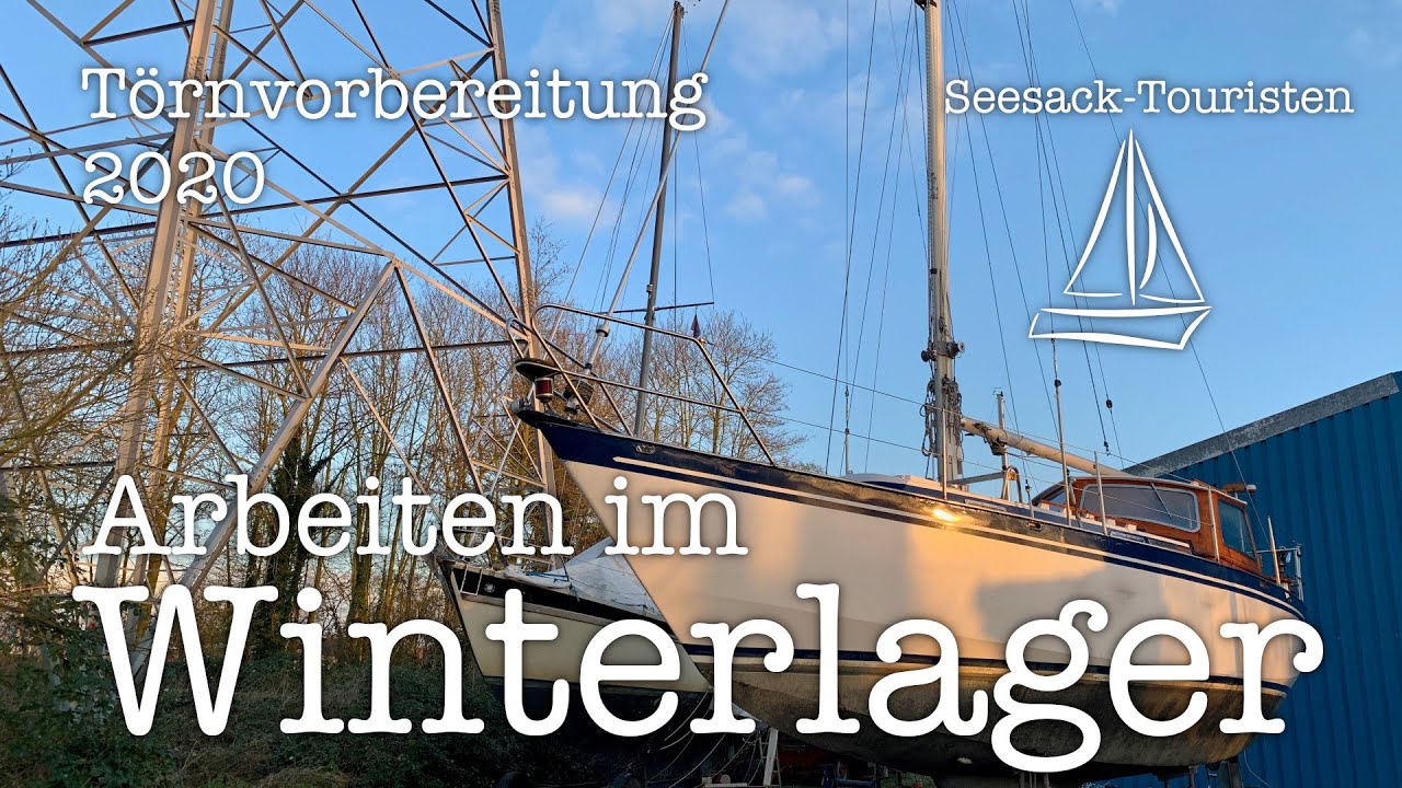 Erste Arbeiten im Winterlager - Törnvorbereitung 2020