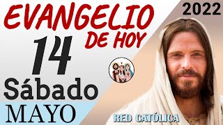 Evangelio de Hoy Sabado 14 de Mayo de 2022 | REFLEXIÓN | Red Catolica