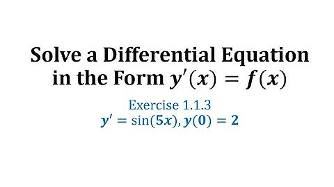 (Ex 1.1.3) Solve a Differential Equation in the Form y