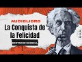 La Conquista de la Felicidad,  de Bertrand Russell - Audiolibro Completo