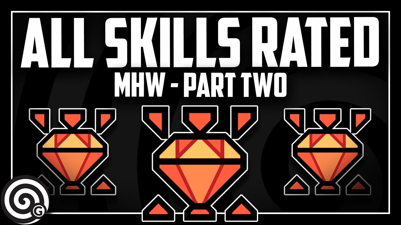 All Skills Reviewed (Part 2) | Monster Hunter World