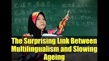The Surprising Link Between Multilingualism and Slowing Ageing