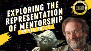 Mentorship in the Spotlight - Exploring the Representation of Mentorship in Film and TV