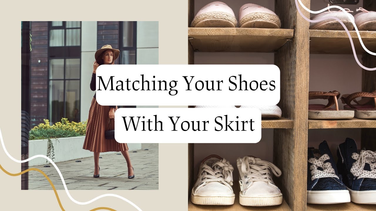 How To Decide On The Right Shoe For Your Skirt