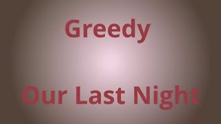 greedy by Our Last Night Lyric Video