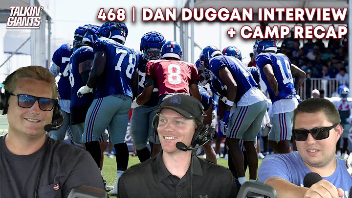 468 | Dan Duggan + Giants Camp Recap