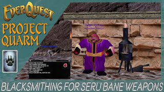 EverQuest Project Quarm | Blacksmithing 1-147 To Craft Seru Bane Weapon | Guide... Question Mark