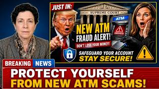 Breaking Supreme Court Sneaky New ATM Scam That Draining Bank Accounts And How to Protect Yourself