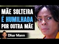 Mãe Solteira É Humilhada Por Mãe De Futebolista | Dhar Mann