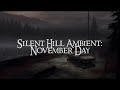 Ｎｏｖｅｍｂｅｒ　Ｄａｙ | Silent Hill Ambience with Rain Sounds (3 Hour Silent Hill Ambient Inspired) Mp3 Song