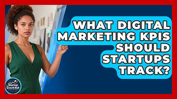 What Digital Marketing KPIs Should Startups Track? - The Startup Growth Hub