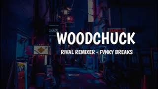 Woodchuck!! Rhival Remixer New 2k21!!