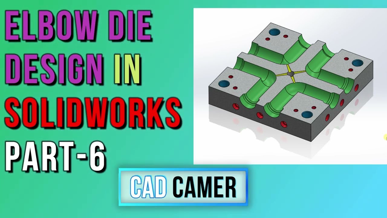PIPE ELBOW DIE DESIGN PART-6 SOLIDWORKS TUTORIAL