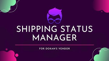How To Configure Shipping Status For Vendor In Dokan Multivendor 2021