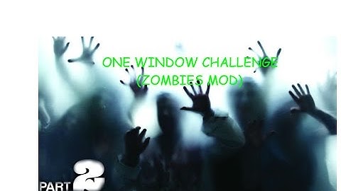 One window challenge!!! (Custom WaW zombies) Part 2 of 2