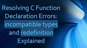 Resolving C Function Declaration Errors: incompatible types and redefinition Explained