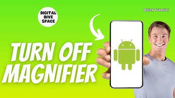 How to Turn Off Magnifier on Android Phone