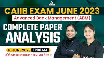 CAIIB Exam Analysis 2023 | CAIIB ABM Complete Paper Analysis | CAIIB June 2023