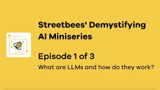Streetbees's Demystifying AI Miniseries - What are LLMS and how do they work