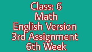 CLASS 6 | MATH | 3RD ASSIGNMENT (ENGLISH VERSION) | 6TH WEEK | Method.Academy