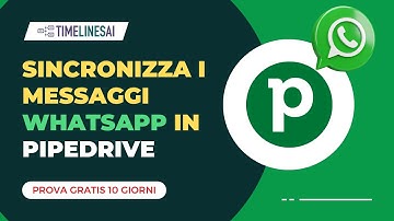 Come Sincronizzare Chat, Allegati e Gruppi WhatsApp in Pipedrive | Integrazione TimelinesAI