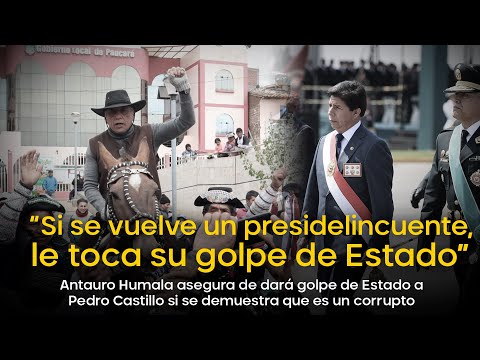 Antauro Humala asegura de dará golpe de Estado a Pedro Castillo si se demuestra que es un corrupto