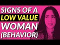 Signs Of A Low Value Woman (Behavior) 😬