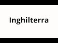 Како изговорити Inghilterra Како изговорити Inghilterra