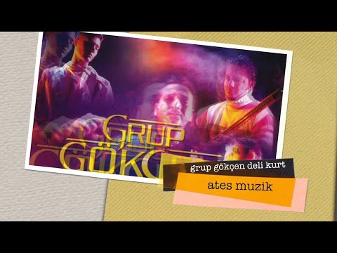Grup Gökçen Deli Kurt