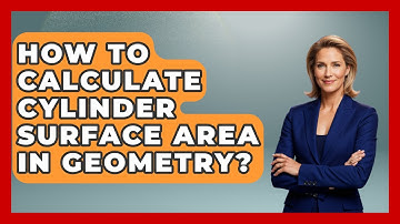 How To Calculate Cylinder Surface Area In Geometry? - All About Geometry