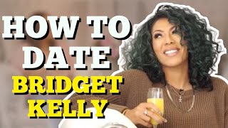 How To Date Bridget Kelly: You MUST Have These 5 Qualities | #PediThrowback