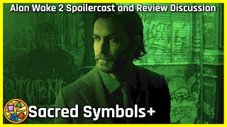 Alan Wake 2 Spoilercast and Review Discussion | Sacred Symbols+, Episode 354