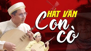 Hát văn  CON CÒ |  Nghệ sĩ Tiến Đoàn hát văn khiến nhiều người rơi nước mắt nghĩ về mẹ