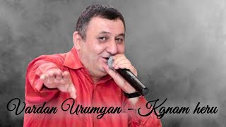 Vardan Urumyan - Kgnam heru | Official Music Video